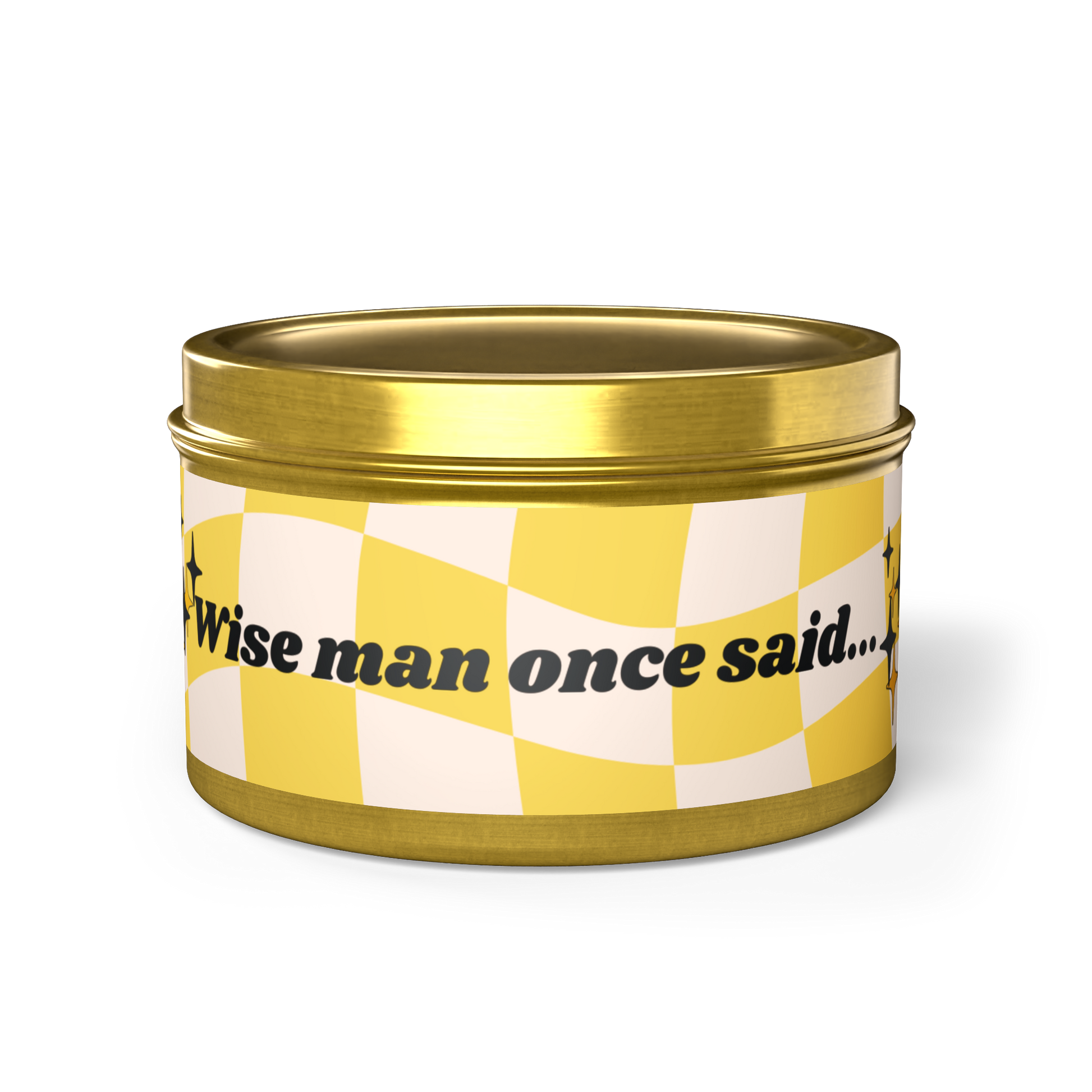 'wise man once said' gold container candle with matching yellow checkered flag original design. 5 refreshing scent options.